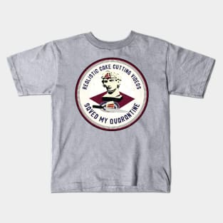 Realistic cake cutting videos saved my quarantine Kids T-Shirt